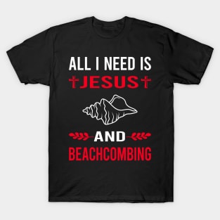 I Need Jesus And Beachcombing Beachcomber T-Shirt